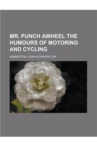 Mr. Punch Awheel the Humours of Motoring and Cycling