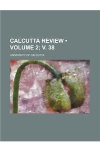 Calcutta Review (Volume 2; V. 38)