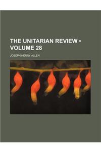 The Unitarian Review (Volume 28)