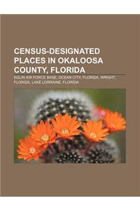Census-Designated Places in Okaloosa County, Florida