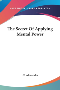 The Secret of Applying Mental Power