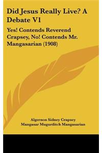 Did Jesus Really Live? a Debate V1