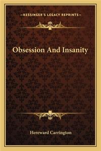 Obsession and Insanity