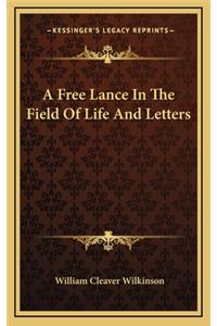 A Free Lance in the Field of Life and Letters