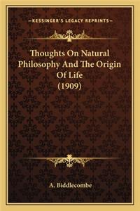 Thoughts On Natural Philosophy And The Origin Of Life (1909)