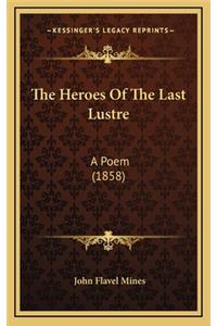 The Heroes of the Last Lustre