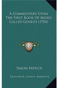 A Commentary Upon the First Book of Moses Called Genesis (1704)