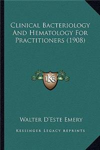 Clinical Bacteriology and Hematology for Practitioners (1908)