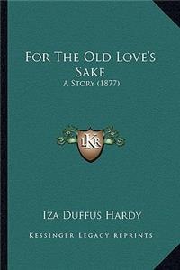 For The Old Love's Sake