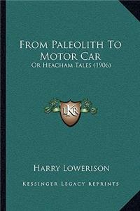 From Paleolith to Motor Car