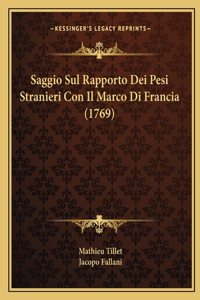 Saggio Sul Rapporto Dei Pesi Stranieri Con Il Marco Di Francia (1769)