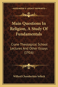 Main Questions In Religion, A Study Of Fundamentals