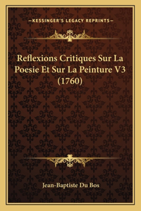 Reflexions Critiques Sur La Poesie Et Sur La Peinture V3 (1760)