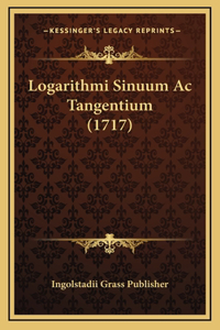 Logarithmi Sinuum Ac Tangentium (1717)