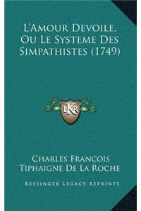 L'Amour Devoile, Ou Le Systeme Des Simpathistes (1749)