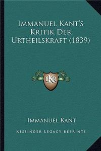 Immanuel Kant's Kritik Der Urtheilskraft (1839)