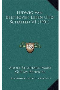 Ludwig Van Beethoven Leben Und Schaffen V1 (1901)