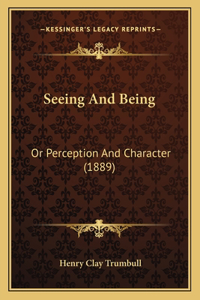 Seeing And Being