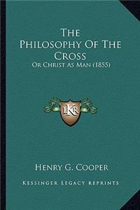 The Philosophy Of The Cross