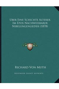 Uber Eine Schichte Alterer Im Epos Nachweisbarer Nibelungenlieder (1878)