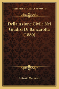 Della Azione Civile Nei Giudizi Di Bancarotta (1880)