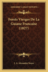 Forets Vierges De La Guiane Francaise (1827)