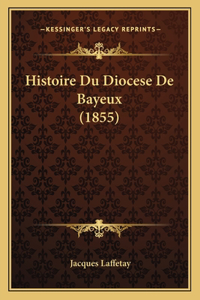 Histoire Du Diocese De Bayeux (1855)