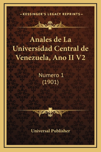 Anales de La Universidad Central de Venezuela, Ano II V2: Numero 1 (1901)