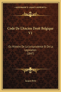 Code De L'Ancien Droit Belgique V1