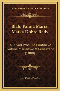 Blah. Panna Maria, Matka Dobre Rady