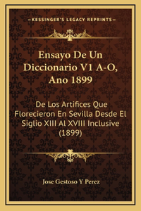 Ensayo De Un Diccionario V1 A-O, Ano 1899