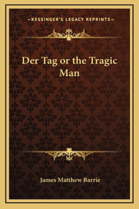 Der Tag or the Tragic Man