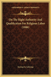 On The Right Authority And Qualification For Religious Labor (1886)