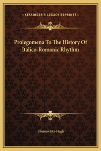 Prolegomena To The History Of Italico-Romanic Rhythm