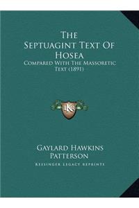 The Septuagint Text Of Hosea: Compared With The Massoretic Text (1891)