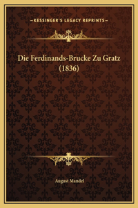 Die Ferdinands-Brucke Zu Gratz (1836)