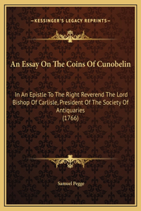 An Essay On The Coins Of Cunobelin