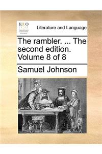 The Rambler. ... the Second Edition. Volume 8 of 8