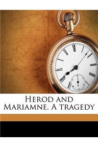 Herod and Mariamne. a Tragedy