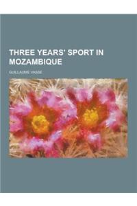 Three Years' Sport in Mozambique