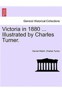 Victoria in 1880 ... Illustrated by Charles Turner.
