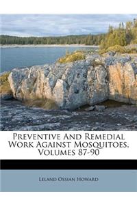 Preventive and Remedial Work Against Mosquitoes, Volumes 87-90