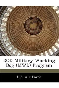 Dod Military Working Dog (Mwd) Program