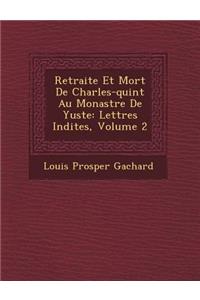 Retraite Et Mort De Charles-quint Au Monast�re De Yuste