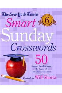 New York Times Smart Sunday Crosswords Volume 6