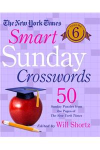 The New York Times Smart Sunday Crosswords Volume 6