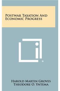 Postwar Taxation and Economic Progress