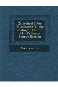 Zeitschrift Fur Wissenschaftliche Zoologie, Volume 44