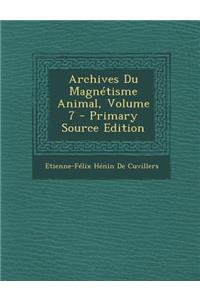 Archives Du Magnetisme Animal, Volume 7