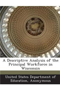 A Descriptive Analysis of the Principal Workforce in Wisconsin